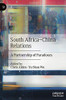 South Africa–China Relations: A Partnership Of Paradoxes