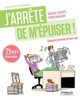 J'arrête de m'épuiser: Comment prévenir le burn-out