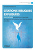 Citations bibliques expliquÃ©es: 150 citations pour dÃ©couvrir l'ensemble de l'oeuvre