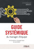 Guide systémique du manager d'équipe: 40 situations managériales du quotidien