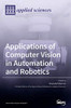 Applications Of Computer Vision In Automation And Robotics