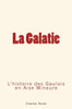 La Galatie: L'histoire des Gaulois en Aise Mineure