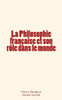 La Philosophie française et son rôle dans le monde