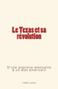 Le Texas et sa rÃ©volution: D'une province mexicaine Ã  un Ã©tat amÃ©ricain