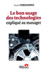 Le bon usage des technologies: expliquÃ© au manager