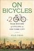On Bicycles: A 200-Year History Of Cycling In New York City