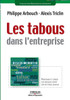 Les tabous dans l'entreprise: Prévenir et gérer ces risques dont on ne parle jamais