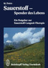 Sauerstoff -- Spender Des Lebens: Ein Ratgeber Zur Sauerstoff-Langzeit-Therapie