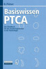 Basiswissen Ptca: Ein Handbuch FÃ¼r Das Assistenzpersonal in Der Kardiologie