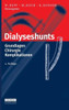 Dialyseshunts: Grundlagen - Chirurgie - Komplikationen