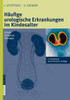 HÃ¤ufige Urologische Erkrankungen Im Kindesalter: Klinik Diagnose Therapie