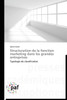 Structuration de la Fonction Marketing Dans Les Grandes Entreprises
