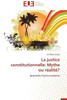 La Justice Constitutionnelle: Mythe Ou Réalité?