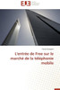 L'EntrÃ©e de Free Sur Le MarchÃ© de la TÃ©lÃ©phonie Mobile