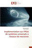 ImplÃ©mentation Sur FPGA de SystÃ¨mes Universels Ã€ RÃ©seaux de Neurones