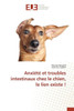 AnxiÃ©tÃ© Et Troubles Intestinaux Chez Le Chien, Le Lien Existe !