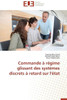 Commande Ã€ RÃ©gime Glissant Des SystÃ¨mes Discrets Ã€ Retard Sur l'Ã‰tat