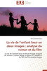 La vie de l'enfant beur en deux images: analyse du roman et du film