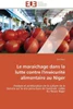 Le Maraichage Dans La Lutte Contre l'InsÃ©curitÃ© Alimentaire Au Niger