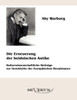 Die Erneuerung der heidnischen Antike - Kulturwissenschaftliche BeitrÃ¤ge zur Geschichte der EuropÃ¤ischen Renaissance