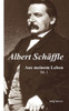 Albert SchÃ¤ffle: Aus meinem Leben. Eine Autobiographie in zwei BÃ¤nden: Band 1