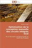 Optimisation de la Conception Manuelle Des Circuits IntÃ©grÃ©s VLSI