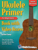 Ukulele Primer Book For Beginners: With Online Video Access