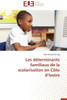 Les DÃ©terminants Familiaux de la Scolarisation En CÃ´te D Ivoire
