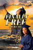 Finally Free To Be Me: Who The Son Sets Free Is Free Indeed