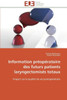 Information prÃ©opÃ©ratoire des futurs patients laryngectomisÃ©s totaux