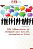 Grh Et Mecanismes Du Dialogue Social Dans Des Entreprises Au Tchad