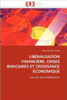 LibÃ©ralisation FinanciÃ¨re, Crises Bancaires Et Croissance Ã‰conomique