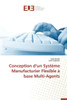Conception D Un Système Manufacturier Flexible À Base Multi-Agents