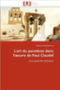 L'Art Du Paradoxe Dans L' Uvre de Paul Claudel