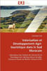Valorisation Et Développement Agri-Touristique Dans Le Sud Marocain