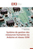 SystÃ¨me de Gestion Des Ressources Humaines Via Arduino Et RÃ©seau GSM