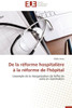 de la Réforme Hospitalière À La Réforme de l'Hôpital