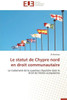 Le Statut de Chypre Nord En Droit Communautaire