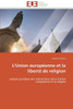 L'union européenne et la liberté de religion