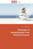ThÃ©ologie et mÃ©taphysique chez francisco suarez