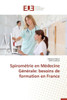 SpiromÃ©trie En MÃ©decine GÃ©nÃ©rale: Besoins de Formation En France
