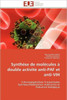 SynthÃ¨se de MolÃ©cules Ã€ Double ActivitÃ© Anti-Paf Et Anti-Vih