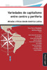 Variedades de Capitalismo Entre Centro Y Periferia: Miradas Críticas Desde América Latina
