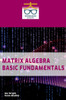 Matrix Algebra: Basic Fundamentals