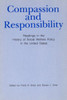 Compassion and Responsibility: Readings in the History of Social Welfare Policy in the United States