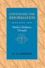 Continuing the Reformation: Essays on Modern Religious Thought