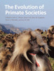 The Evolution of Primate Societies
