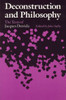 Deconstruction and Philosophy: The Texts of Jacques Derrida