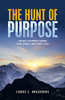The Hunt Of Purpose: What Happens When You Don'T Become You!
