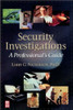 Security Investigations: A Professional's Guide